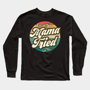 Mama Tried Vintage Country Music Outlaw Retro Long Sleeve T-Shirt